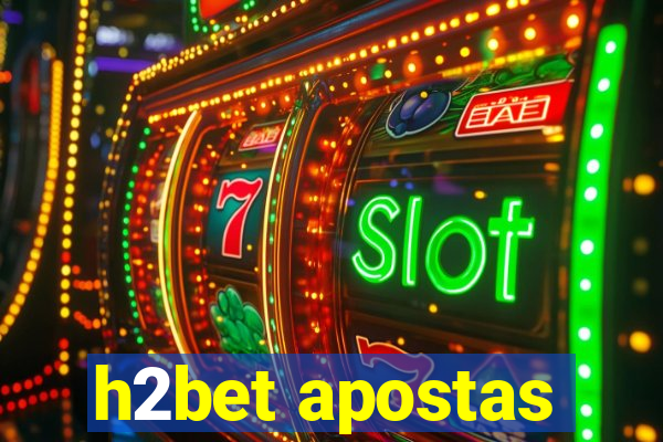 h2bet apostas